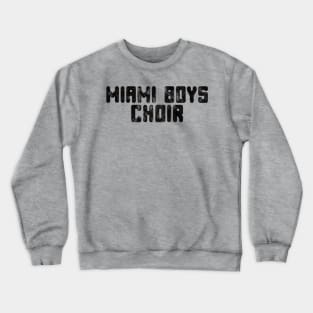 Miami Boys Choir Crewneck Sweatshirt